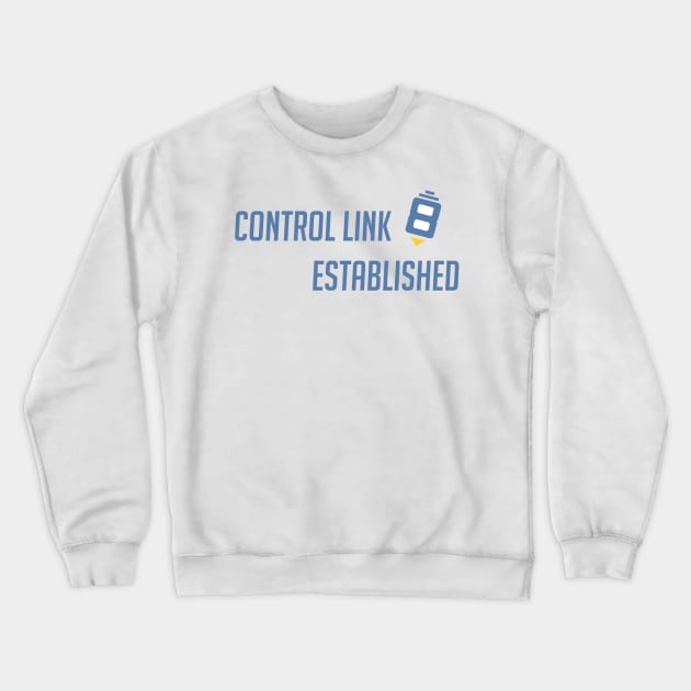 Control link established Crewneck Sweatshirt by badgerinafez